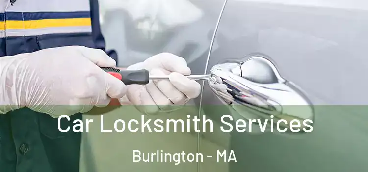 Car Locksmith Services Burlington - MA