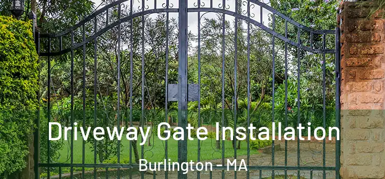 Driveway Gate Installation Burlington - MA