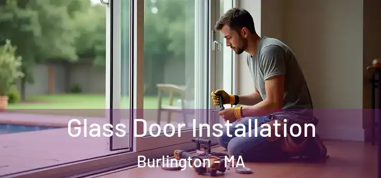 Glass Door Installation Burlington - MA