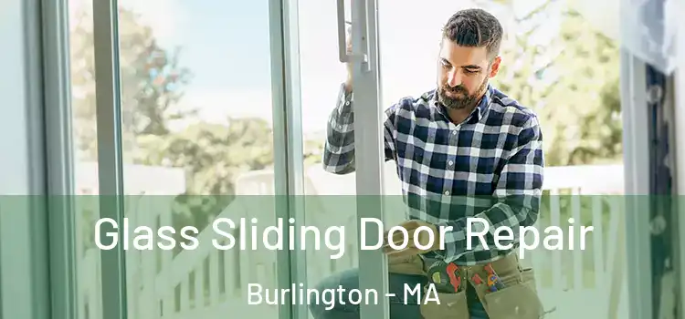 Glass Sliding Door Repair Burlington - MA