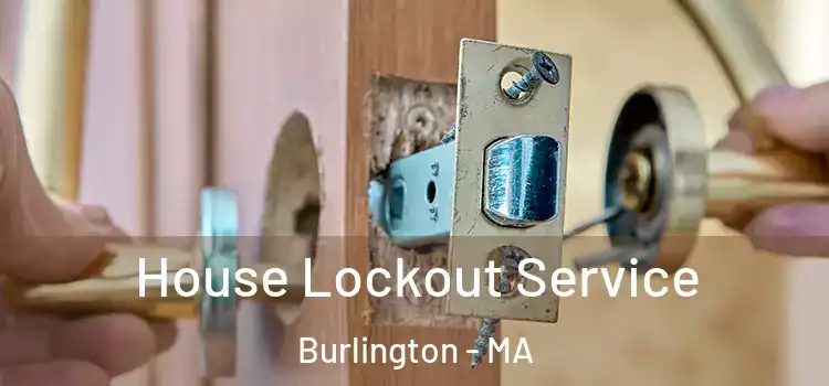House Lockout Service Burlington - MA