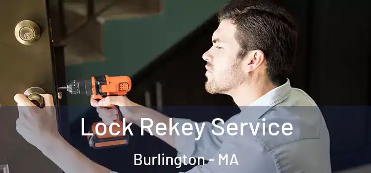 Lock Rekey Service Burlington - MA