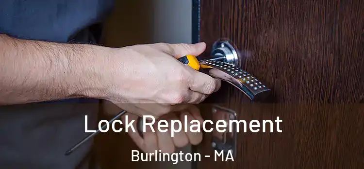 Lock Replacement Burlington - MA