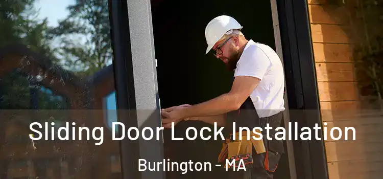 Sliding Door Lock Installation Burlington - MA
