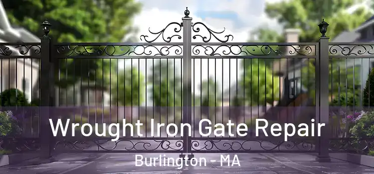 Wrought Iron Gate Repair Burlington - MA
